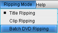 batch ripping mode menu